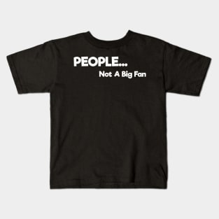 Introvert - People Not A Big Fan Kids T-Shirt